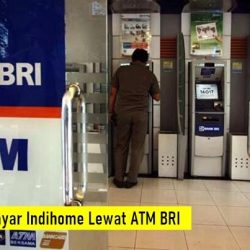 Cara Bayar Indihome Lewat ATM BRI