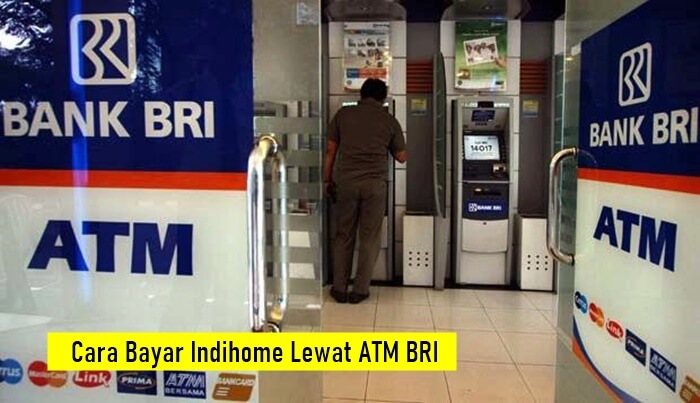 Cara Bayar Indihome Lewat ATM BRI